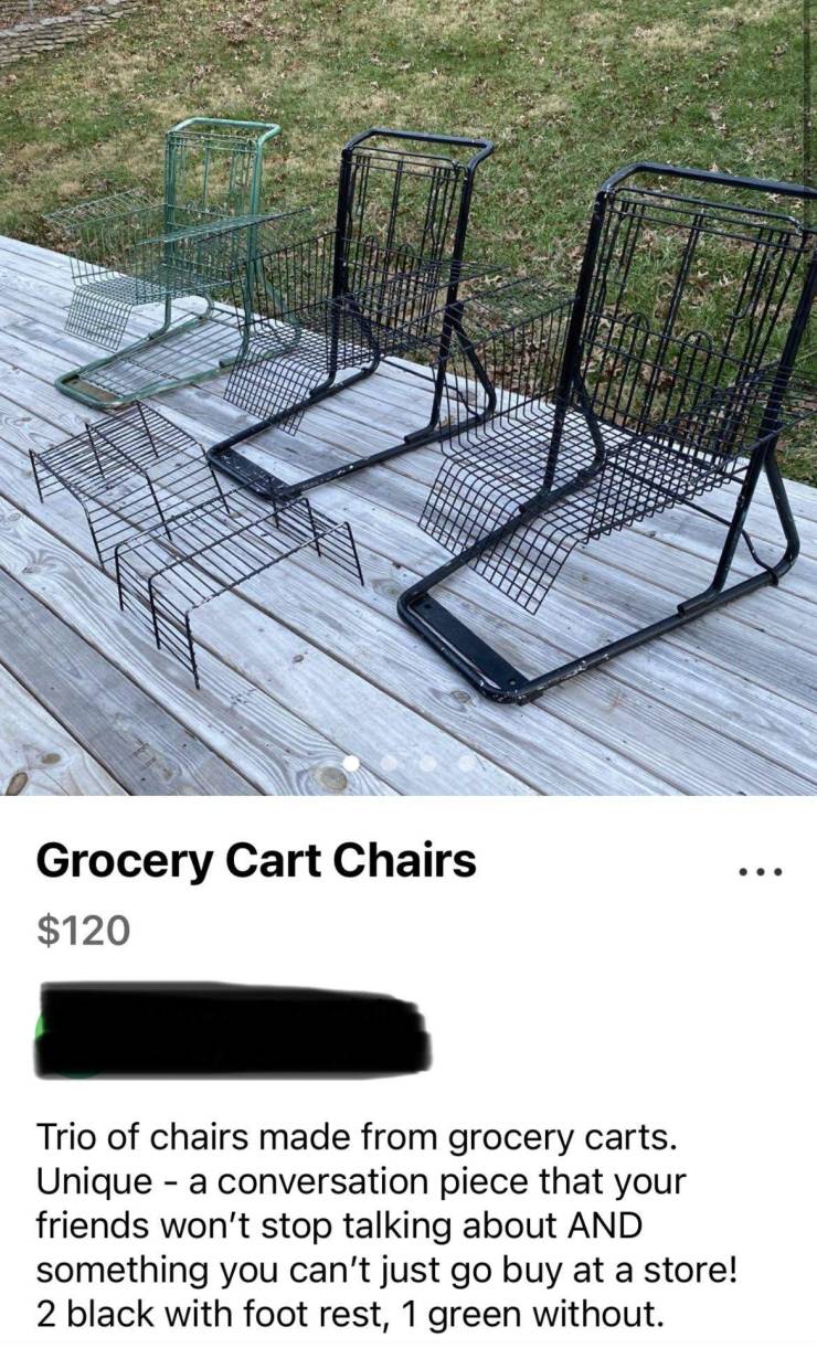 iron - Grocery Cart Chairs $120 Trio of chairs made from grocery carts. Unique a conversation piece that your friends won't stop talking about And something you can't just go buy at a store! 2 black with foot rest, 1 green without.