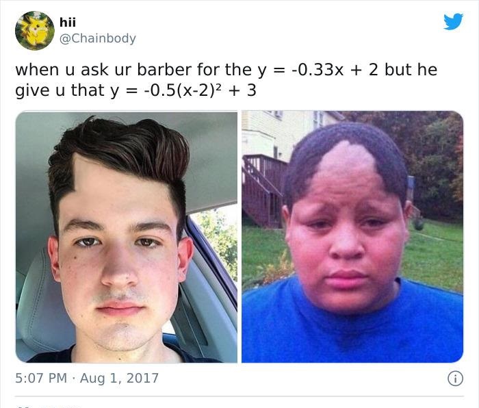 funny math jokes -- pythagorean theorem hairline - when u ask ur barber for the y 0.33x 2 but he give u that y 0.5x22 3