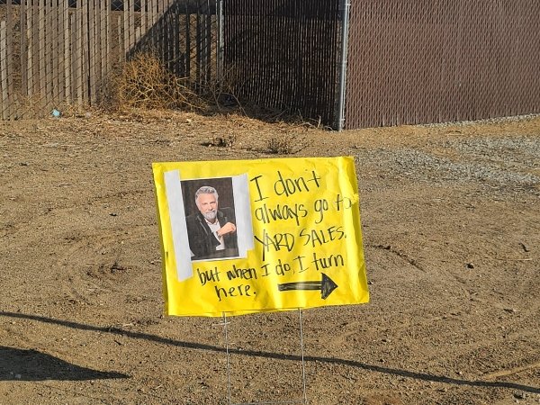 sign - I don't always go to Yard Sales. but when I do I turn here,