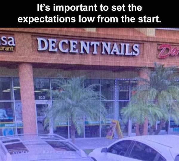 funny depressions memes and jokes - It's important to set the expectations low from the start. Decent nails
