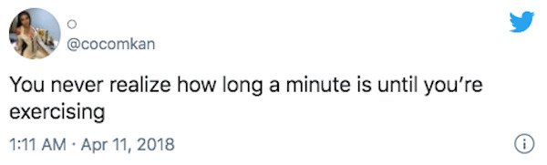 paper - You never realize how long a minute is until you're exercising . 0