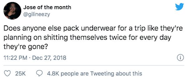 canceled in the us - Jose of the month Does anyone else pack underwear for a trip they're planning on shitting themselves twice for every day they're gone? 25K people are Tweeting about this