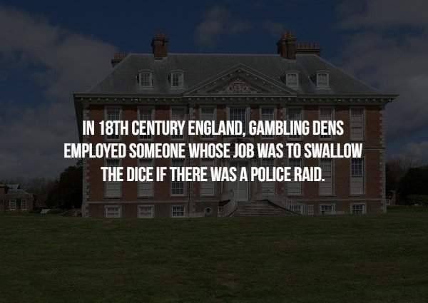 temple bar company - In 18TH Century England, Gambling Dens Employed Someone Whose Job Was To Swallow The Dice If There Was A Police Raid.