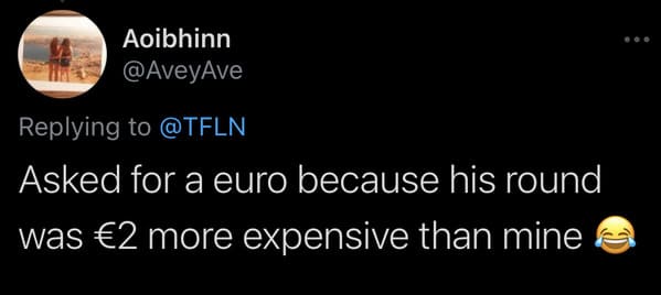 tweets about cheap people - Asked for a euro because his round was 2 more expensive than mine