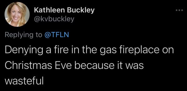 tweets about cheap people - Denying a fire in the gas fireplace on Christmas Eve because it was wasteful