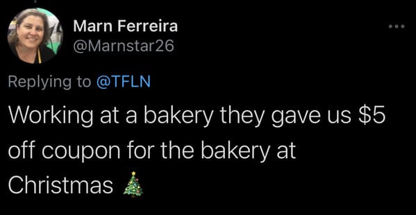 tweets about cheap people - Working at a bakery they gave us $5 off coupon for the bakery at Christmas