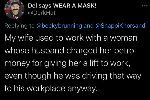 tweets about cheap people - My wife used to work with a woman whose husband charged her petrol money for giving her a lift to work, even though he was driving that way to his workplace anyway.