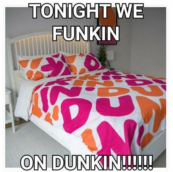 bed sheet - Tonight We Funkin pe No On Dunkin!!!!!!