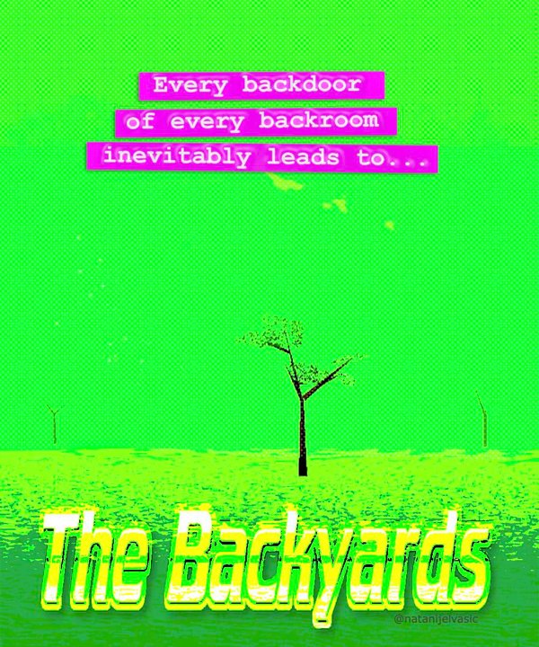 grassland - Every backdoor of every backroom inevitably leads to... The Bchyurds