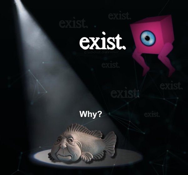 darkness - exist. exist. exist. O exist. exist. exist Why? exist.