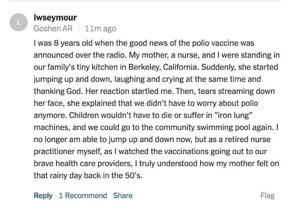 document - lwseymour Goshen Ar 11m ago I was 8 years old when the good news of the polio vaccine was announced over the radio. My mother, a nurse, and I were standing in our family's tiny kitchen in Berkeley, California. Suddenly, she started jumping up a