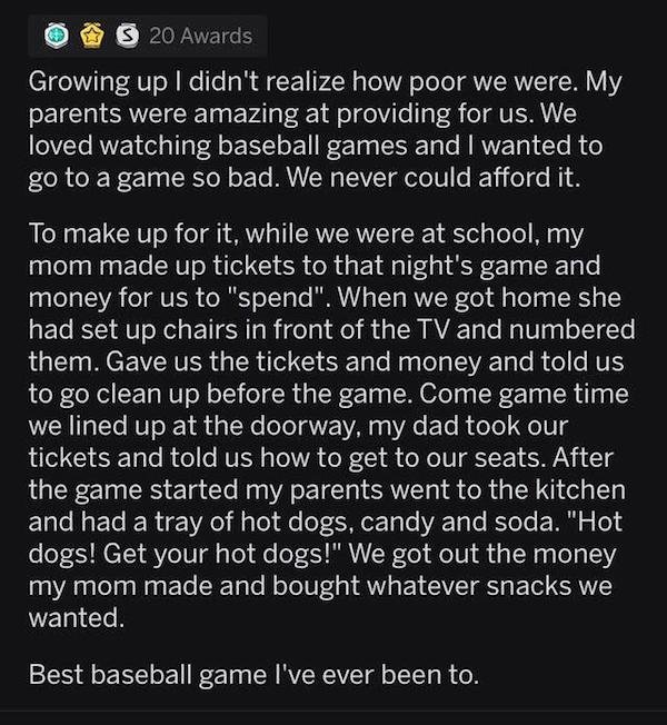 wholesome posts autism - S 20 Awards Growing up I didn't realize how poor we were. My parents were amazing at providing for us. We loved watching baseball games and I wanted to go to a game so bad. We never could afford it. To make up for it, while we wer