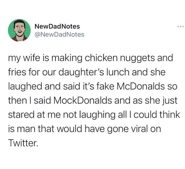 bts memes dispatch - New Dad Notes DadNotes my wife is making chicken nuggets and fries for our daughter's lunch and she laughed and said it's fake McDonalds so then I said MockDonalds and as she just stared at me not laughing all I could think is man tha