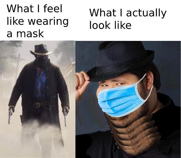 human behavior - What I feel wearing a mask What I actually look