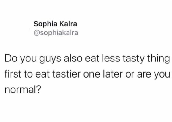 kidz bop my neck my back - Sophia Kalra Do you guys also eat less tasty thing first to eat tastier one later or are you normal?