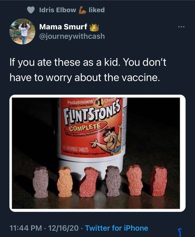 flintstones vitamins - Idris Elbow d Mama Smurf If you ate these as a kid. You don't have to worry about the vaccine. Pediatricians Choic Flintstones Complete Gerable Tablets Ty 121620 Twitter for iPhone