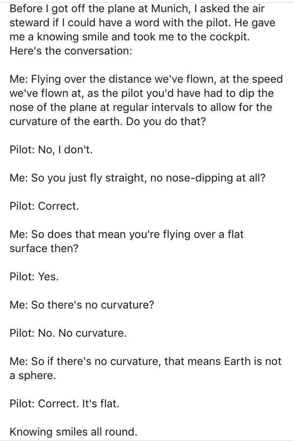 document - Before I got off the plane at Munich, I asked the air steward if I could have a word with the pilot. He gave me a knowing smile and took me to the cockpit. Here's the conversation Me Flying over the distance we've flown, at the speed we've flow