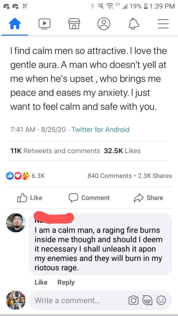 screenshot - 19% I find calm men so attractive. I love the gentle aura. A man who doesn't yell at me when he's upset, who brings me peace and eases my anxiety. I just want to feel calm and safe with you. 82520 Twitter for Android 11K and 840 Comment I am 