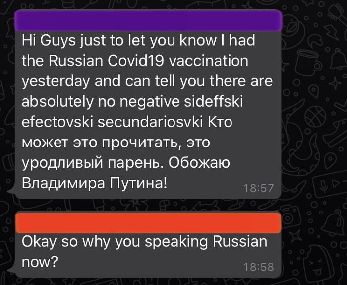 screenshot - Hi Guys just to let you know I had the Russian Covid19 vaccination yesterday and can tell you there are absolutely no negative sideffski efectovski secundariosvki Kto , . ! Okay so why you speaking Russian now?