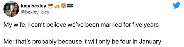 paper - lucy bexley My wife I can't believe we've been married for five years Me that's probably because it will only be four in January