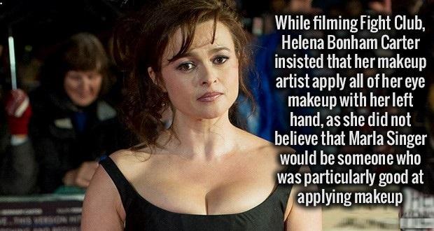 fight club helena bonham carter - While filming Fight Club, Helena Bonham Carter insisted that her makeup artist apply all of her eye makeup with her left hand, as she did not believe that Marla Singer would be someone who was particularly good at applyin