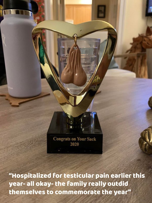 trophy - Congrats on Your Sack 2020 "Hospitalized for testicular pain earlier this yearall okay the family really outdid themselves to commemorate the year"