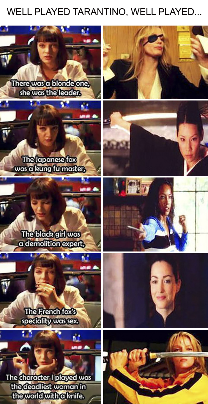 mia wallace kill bill - Well Played Tarantino, Well Played... There was a blonde one, she was the leader The Japanese fox was a lung fu master The black girl was a demolition expert The French foods speciality was sex The character I played was the deadli