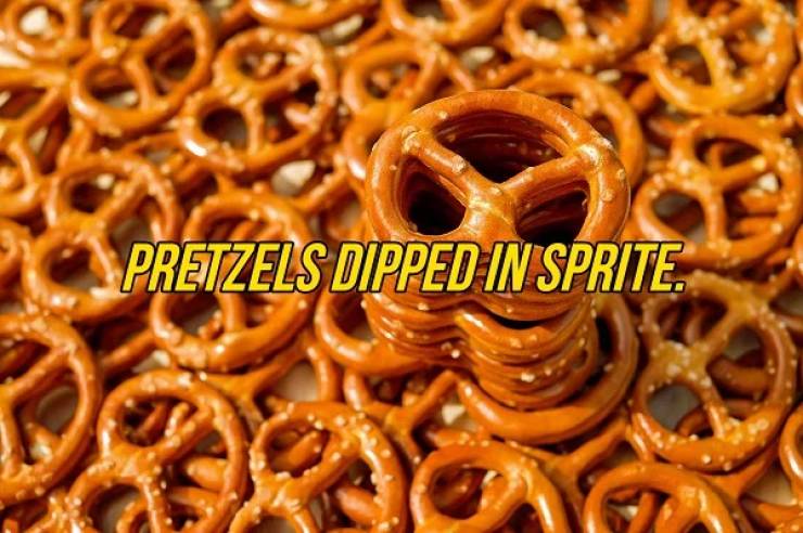 Pretzels Dipped In Sprite.