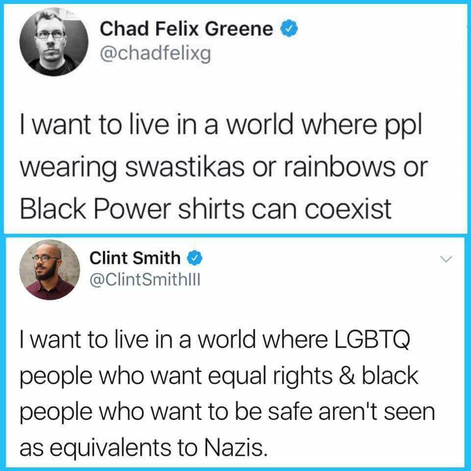 funny comments - I want to live in a world where ppl wearing swastikas or rainbows or Black Power shirts can coexist - I want to live in a world where Lgbtq people who want equal rights & black people who want to be