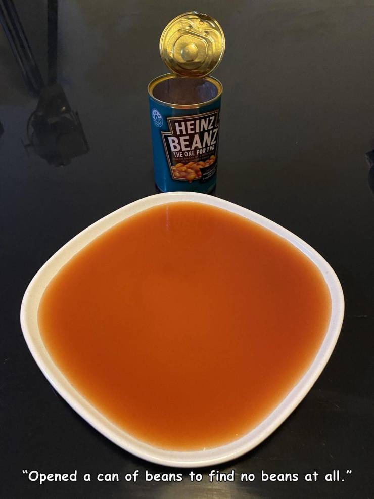 funny fail pics - opened a can of beans to find no beans at all