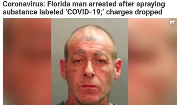 florida arrest man - Coronavirus Florida man arrested after spraying substance labeled 'Covid19;' charges dropped