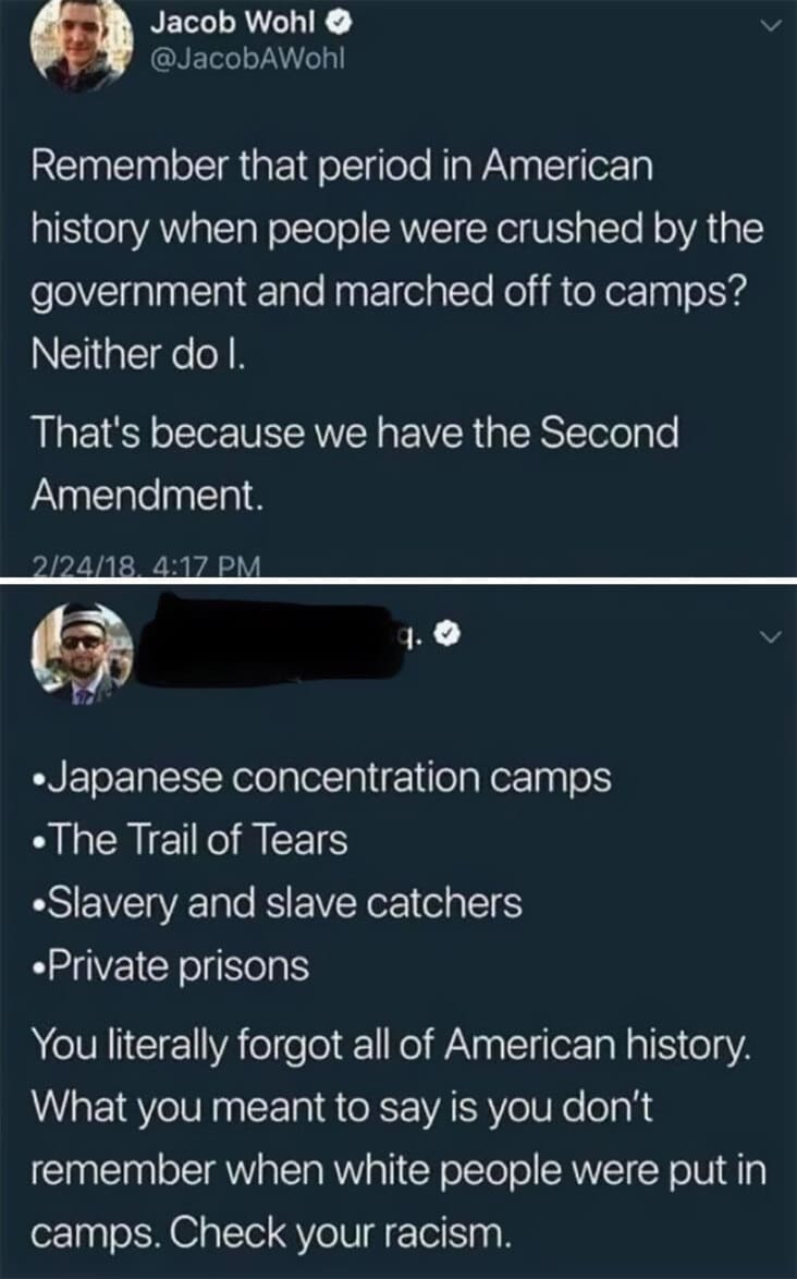 screenshot - Jacob Wohl Remember that period in American history when people were crushed by the government and marched off to camps? Neither dol. That's because we have the Second Amendment. 22418, Japanese concentration camps The Trail of Tears Slavery 