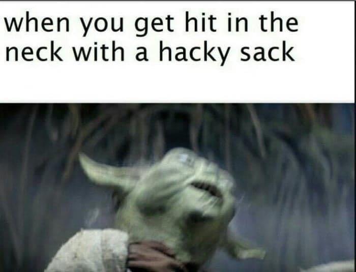 funny pictures and memes - clean funny star wars memes - when you get hit in the neck with a hacky sack