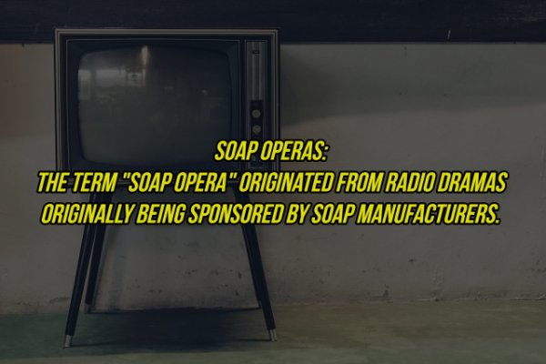 angle - Soap Operas The Term "Soap Opera" Originated From Radio Dramas Originally Being Sponsored By Soap Manufacturers.