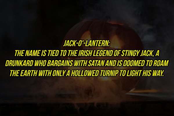 atmosphere - JackOLantern The Name Is Tied To The Irish Legend Of Stingy Jack, A Drunkard Who Bargains With Satan And Is Doomed To Roam The Earth With Only A Hollowed Turnip To Light His Way.