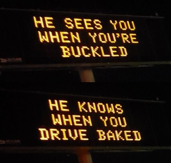 night - He Sees You When You'Re Buckled He Knows When You Drive Baked