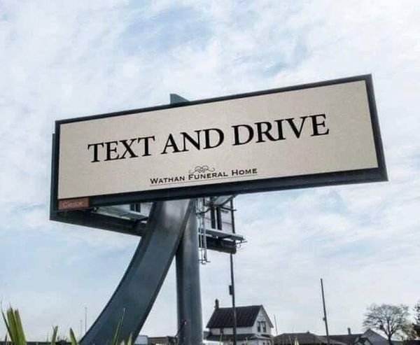 funny advertising - Text And Drive Wathan Funeral Home