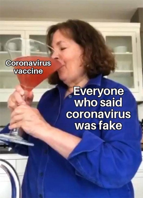 loud does not equal funny - Coronavirus vaccine Everyone who said coronavirus was fake