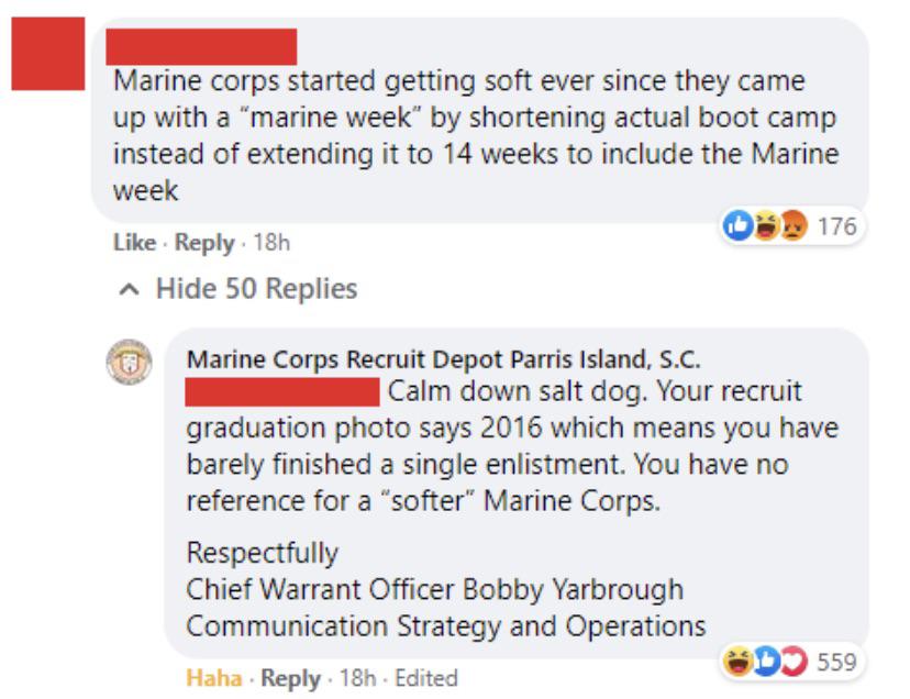 document - Marine corps started getting soft ever since they came up with a "marine week" by shortening actual boot camp instead of extending it to 14 weeks to include the Marine week 176 18h ^ Hide 50 Replies Marine Corps Recruit Depot Parris Island, S.C