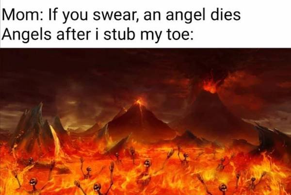 adultery in hell - Mom If you swear, an angel dies Angels after i stub my toe