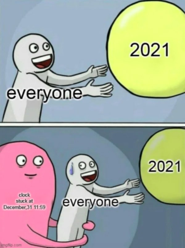 2020 pregnancy memes - 2021 everyone 2021 clock stuck at December 31 everyone inglip.com