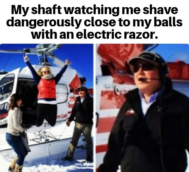 jumping under helicopter - My shaft watching me shave dangerously close to my balls with an electric razor. Ilic