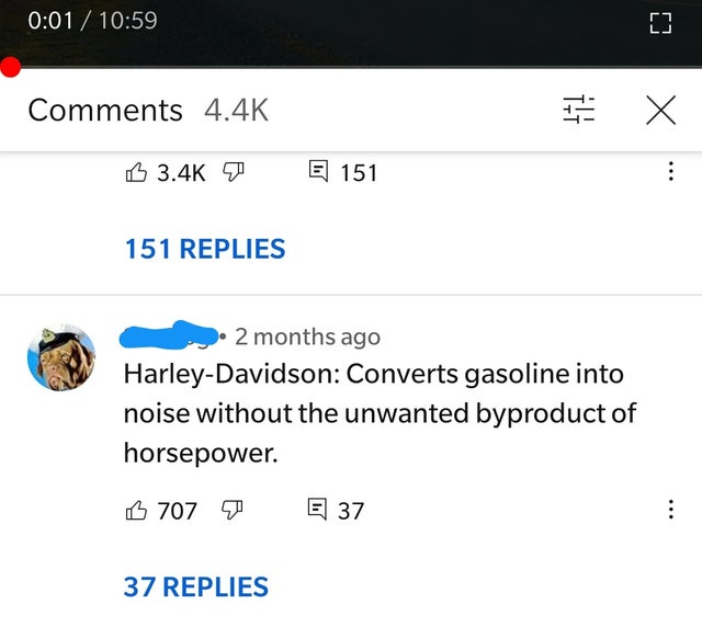 screenshot - 14! X 7 E 151 151 Replies 2 months ago HarleyDavidson Converts gasoline into noise without the unwanted byproduct of horsepower. B 707 7 E 37 37 Replies