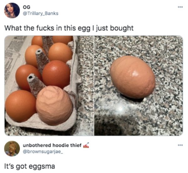 funny tweets - egg - Og What the fucks in this egg I just bought unbothered hoodie thief It's got eggsma