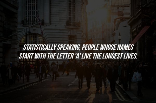 jay z quotes - Statistically Speaking, People Whose Names Start With The Letter 'A' Live The Longest Lives.