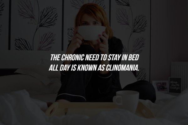 girl - The Chronic Need To Stay In Bed All Day Is Known As Clinomania.