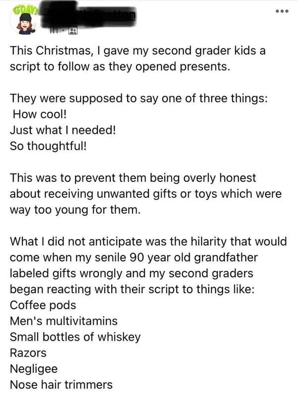 paper - Goal This Christmas, gave my second grader kids a script to as they opened presents. They were supposed to say one of three things How cool! Just what I needed! So thoughtful! This was to prevent them being overly honest about receiving unwanted g