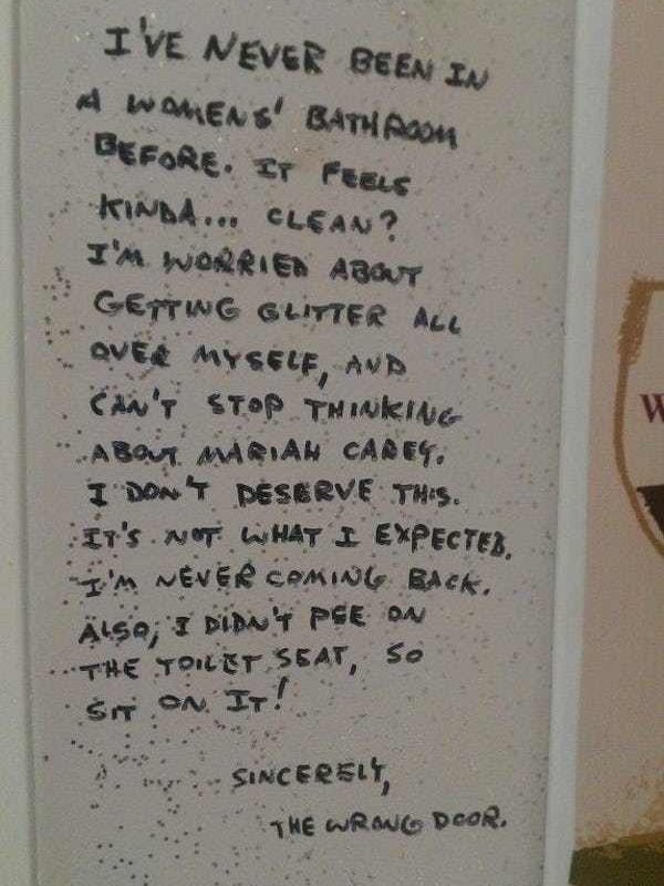 handwriting - I'Ve Never Been In A Womens Bathroom Before. It Feels Kina... Clean? I'M Worries About Gettwc Gutter All Ove& Myself, And W Can'T Stop Thinking About Mariah Carey. I Dont Deserve This. It'S Not What I Expected, I'M Never Comw Rack, Also, I D