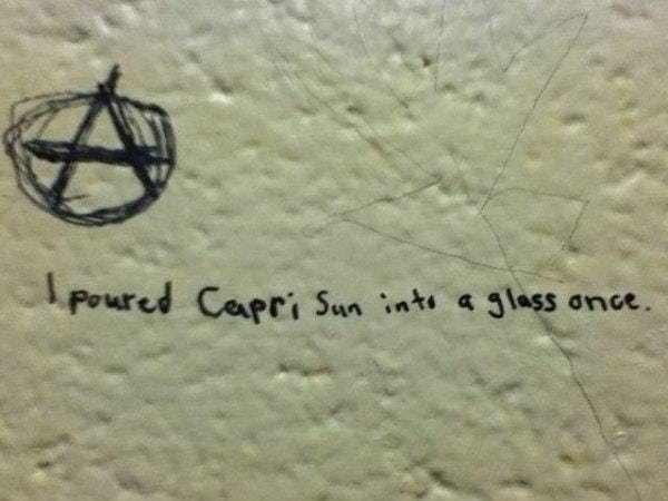 funny bathroom graffiti - Ipoured Capri Sun into a glass once.