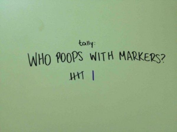 funny bathroom wall writing - tally Who Poops With Markers? Hi